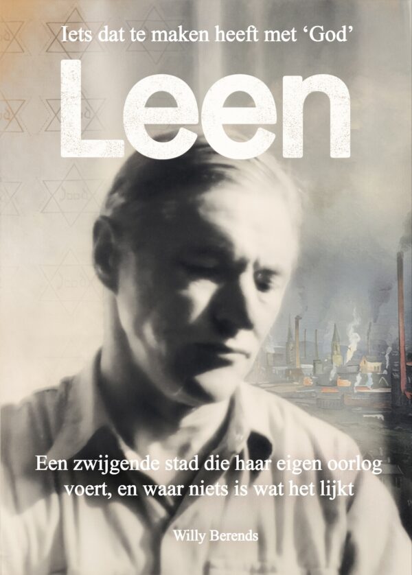 Willy Berends: Leen - Iets dat te maken heeft met ‘God’